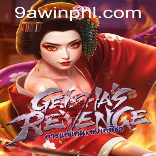 Exploring GeishasRevenge: A Unique Gaming Experience with 9AWIN